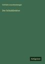 Gottlieb Leuchtenberger: Der Schuldirektor, Buch