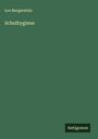 Leo Burgerstein: Schulhygiene, Buch