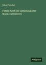 Oskar Fleischer: Führer durch die Sammlung alter Musik-Instrumente, Buch