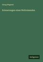 Georg Wegener: Erinnerungen eines Weltreisenden, Buch
