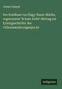 Joseph Hampel: Der Goldfund von Nagy-Szent-Miklós, sogenannter 'Schatz Attila': Beitrag zur Kunstgeschichte des Völkerwanderungsepoche, Buch