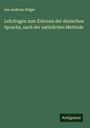 Leo Andreas Stäger: Lehrfragen zum Erlernen der deutschen Sprache, nach der natürlichen Methode, Buch