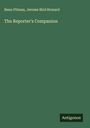 Benn Pitman: The Reporter's Companion, Buch