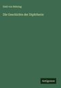 Emil Von Behring: Die Geschichte der Diphtherie, Buch
