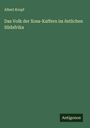 Albert Kropf: Das Volk der Xosa-Kaffern im östlichen Südafrika, Buch