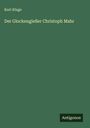 Kurt Kluge: Der Glockengießer Christoph Mahr, Buch