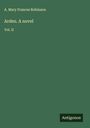 A. Mary Frances Robinson: Arden. A novel, Buch