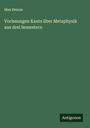 Max Heinze: Vorlesungen Kants über Metaphysik aus drei Semestern, Buch