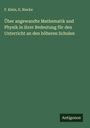 F. Klein: Über angewandte Mathematik und Physik in ihrer Bedeutung für den Unterricht an den höheren Schulen, Buch