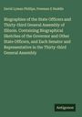 David Lyman Phillips: Biographies of the State Officers and Thirty-third General Assembly of Illinois. Containing Biographical Sketches of the Governor and Other State Officers, and Each Senator and Representative in the Thirty-third General Assembly, Buch
