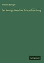 Wilhelm Röttiger: Der heutige Stand der Tristanforschung, Buch