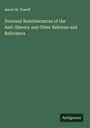 Aaron M. Powell: Personal Reminiscences of the Anti-Slavery and Other Reforms and Reformers, Buch