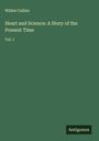 Wilkie Collins: Heart and Science: A Story of the Present Time, Buch