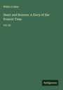 Wilkie Collins: Heart and Science: A Story of the Present Time, Buch