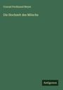 Conrad Ferdinand Meyer: Die Hochzeit des Mönchs, Buch