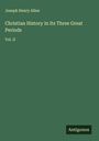 Joseph Henry Allen: Christian History in Its Three Great Periods, Buch
