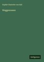 Sophie Charlotte von Sell: Weggenossen, Buch