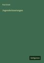 Paul Ernst: Jugenderinnerungen, Buch