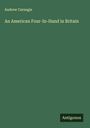 Andrew Carnegie: An American Four-In-Hand in Britain, Buch