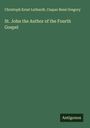 Christoph Ernst Luthardt: St. John the Author of the Fourth Gospel, Buch
