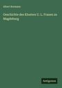 Albert Bormann: Geschichte des Klosters U. L. Frauen zu Magdeburg, Buch