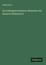 Katharina II.: Die selbstgeschriebenen Memoiren der Kaiserin Katharina II., Buch
