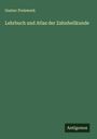 Gustav Preiswerk: Lehrbuch und Atlas der Zahnheilkunde, Buch