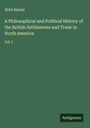 Abbé Raynal: A Philosophical and Political History of the British Settlements and Trade in North America, Buch