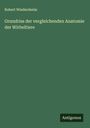 Robert Wiedersheim: Grundriss der vergleichenden Anatomie der Wirbeltiere, Buch