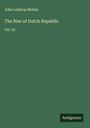 John Lothrop Motley: The Rise of Dutch Republic, Buch