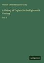 William Edward Hartpole Lecky: A History of England in the Eighteenth Century, Buch