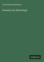 Carl Friedrich Naumann: Elemente der Mineralogie, Buch