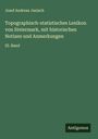 Josef Andreas Janisch: Topographisch-statistisches Lexikon von Steiermark, mit historischen Notizen und Anmerkungen, Buch