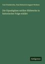 Carl Friederichs: Die Gipsabgüsse antiker Bildwerke in historischer Folge erklärt, Buch