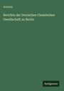 Anonym: Berichte der Deutschen Chemischen Gesellschaft zu Berlin, Buch