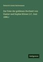 Heinrich Armin Rattermann: Zur Feier der goldenen Hochzeit von Gustav und Sophie Körner (17. Juni 1886.), Buch