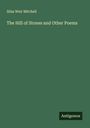 Silas Weir Mitchell: The Hill of Stones and Other Poems, Buch
