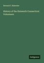 Bernard F. Blakeslee: History of the Sixteenth Connecticut Volunteers, Buch
