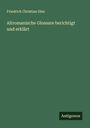 Friedrich Christian Diez: Altromanische Glossare berichtigt und erklärt, Buch