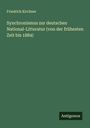 Friedrich Kirchner: Synchronismus zur deutschen National-Litteratur (von der frühesten Zeit bis 1884), Buch
