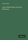 Eduard Daelen: Ueber Wilhelm Busch und seine Bedeutung, Buch