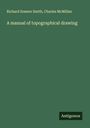 Richard Somers Smith: A manual of topographical drawing, Buch