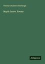 Thomas Chalmers Harbaugh: Maple Leave. Poems, Buch