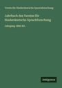 Verein Für Niederdeutsche Sprachforschung: Jahrbuch des Vereins für Niederdeutsche Sprachforschung, Buch