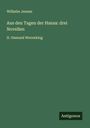 Wilhelm Jensen: Aus den Tagen der Hansa: drei Novellen, Buch