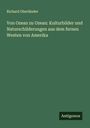 Richard Oberländer: Von Ozean zu Ozean: Kulturbilder und Naturschilderungen aus dem fernen Westen von Amerika, Buch