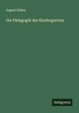 August Köhler: Die Pädagogik des Kindergartens, Buch