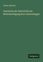 Gustav Albrecht: Geschichte der Elektricität mit Berücksichtigung ihrer Anwendungen, Buch
