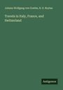 Johann Wolfgang von Goethe: Travels in Italy, France, and Switzerland, Buch