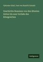 Vjekoslav Klai¿: Geschichte Bosniens von den ältesten Zeiten bis zum Verfalle des Königreiches, Buch